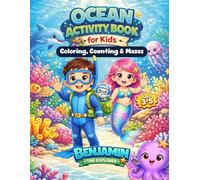 Ocean Activity Book for Kids Ages 3-5: Fun Coloring, Counting, Tracing and Mazes with Ocean Animals | Preschool Learning Workbook with Benjamin the Explorer