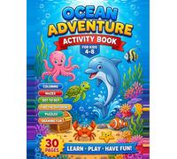 Ocean Adventure Activity Book for Kids Ages 4-8: Fun Coloring Pages, Mazes, Dot to Dot, Spot the Difference, Color by Number and Drawing Activities ... Turtles & Sea Animals for Boys and Girls