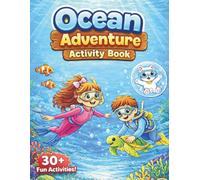 Ocean Adventure Activity Book: Fun Coloring and Activity Book for Kids Ages 4-8 | Cute Sea Animals, Underwater Adventures, and Learning Fun