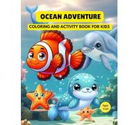 Ocean Adventure-Coloring and Activity Book for Kids -Ages 5 -10: A Fun and Educational Coloring & Activity Book for Kids Ages 5-10 - Featuring 86 ... and Creative Writing & Drawing Prompts!