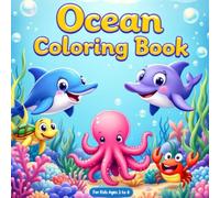 Ocean Adventure Coloring Book for Kids Ages 3-8: Fun Sea Creatures, Underwater Scenes, Sharks, Dolphins & More | Early Learning Coloring & Activity ... Coloring Journey for Little Artists