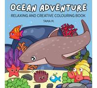 Ocean Adventure Colouring Book: A Relaxing and Creative Journey Through 40 Connected Underwater Scenes