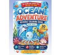 Ocean Adventure Reverse Coloring Book for Kids: 30 Creative Watercolor Scenes with Find & Draw Activities, Imagination Prompts and Ocean Adventures for Ages 4-8