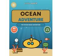 OCEAN ADVENTURE: The Ocean Maze Adventure: 80 Progressive Mazes for Kids Ages 4-8