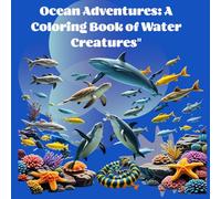Ocean Adventures: A Coloring Book of Water Creatures