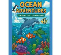 Ocean Adventures: A Marine Life Coloring Book