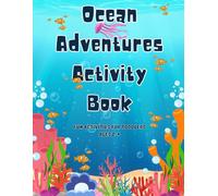 Ocean Adventures Activity Book for Toddlers Ages 2-4: 30 Fun Ocean Activities with Coloring Pages, Mazes, Dot-to-Dot, Tracing, and More for Early Learning