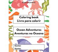 Ocean Adventures - Coloring Book | Aventuras no Oceano - Livro para Colorir: 65+ Cute Sea Animal Coloring Pages | Mais de 65 desenhos fofos de animais marinhos para colorir