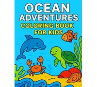 Ocean Adventures Coloring Book for Kids: Fun Summer Underwater Scenes with Sea Animals, Beach Life & Marine Creatures