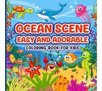 Ocean Adventures Coloring Book: Fun and Relaxing Underwater Scenes with Adorable Animals for Kids Ages 4-8: Easy and Adorable Underwater Animals, Fish, and Ocean Life to Color for Fun and Creativity