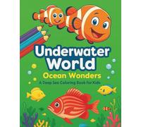 Ocean Adventures: Dive into the Underwater Wonders: Color the Ocean: Sea Creatures & Fish for Kids Ages 4-8