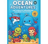 Ocean Adventures: The Complete Underwater Coloring Collection: 82 Cute Kawaii Sea Life & Ocean Superhero Pages to Color - Perfect for Kids Ages 4-8!