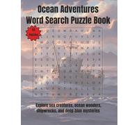 Ocean Adventures Word Search Puzzle Book: Explore sea creatures, ocean wonders, shipwrecks, and deep-blue mysteries | 110 Pages | 55 Puzzles