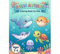 Ocean Alphabet Coloring Book for Kids: 26 Fun Coloring Pages with Cute Sea Animals and Ocean Fun Facts | 8.5 x 11 inches | Ages 3-6 | Easy ABC Learning for Toddlers, Preschool, and Kindergarten