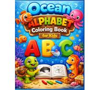 Ocean Alphabet Coloring Book for Kids: Learn ABC with Cute Ocean Animals (Ages 3-5)
