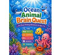 Ocean Animal Brain Quest: Fun Visual Thinking Worksheets for Ages 5-6