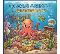 Ocean Animal Coloring Book: Cute Marine Life Illustrations, Sea Creatures, Shipwrecks, and Underwater Adventures | Fun and Easy Coloring Book for Boys and Girls