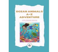 Ocean Animals A-Z Adventure Coloring Book: Explore fascinating ocean animals from A to Z in this Coloring Book for Kids & Adults | Relaxing, Fun & Creative Designs by ColorNook