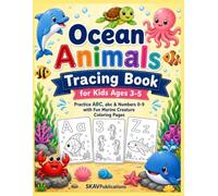 Ocean Animals ABC & 123 Tracing and Coloring Book for Kids Ages 3-5: Practice Uppercase & Lowercase Letters (A-Z & a-z), Trace Numbers 0-9, Match ... Pages for Preschool, Pre-K & Kindergarten