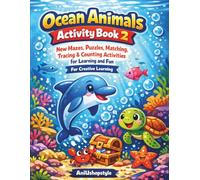Ocean Animals Activity Book for Kids Ages 3-8: Mazes, Puzzles, Matching, Tracing & Counting Activities for Learning and Fun