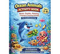 Ocean Animals Activity Book for Kids Ages 3-8: Mazes, Puzzles, Matching, Tracing & Counting Activities for Learning and Fun