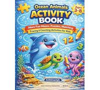 Ocean Animals Activity Book for Kids Ages 3-8: More Fun Mazes, Puzzles, Matching, Tracing & Counting Activities for Kids