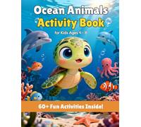 Ocean Animals Activity Book for Kids Ages 4-8: 60+ Fun Activities: Coloring Pages, Mazes, Trace the Dots, Spot the Difference & Ocean Fun Facts