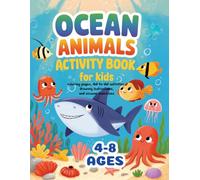 Ocean Animals Activity Book for Kids: Fun Coloring Pages, Dot-to-Dot, Drawing and Scissor Skills for Ages 4-8 | Underwater Learning and Creative Play