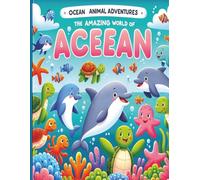OCEAN ANIMALS ADVENTURES: Discover and color the wonders of the sea!