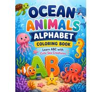 Ocean Animals Alphabet Coloring Book: Learn ABC with Cute Sea Creatures