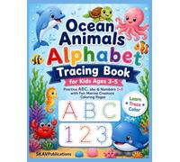 Ocean Animals Alphabet Tracing & Coloring Book for Kids Ages 3-5: Practice ABC, abc & Numbers 0-9 | Learn Letter Formation | Cute Marine Animal ... | Preschool, Pre-K & Kindergarten Workbook