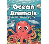 Ocean animals bold and easy coloring book: 100+ Ocean Creatures for Stress-Free Coloring Fun - For Kids & Adults”