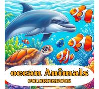 Ocean Animals Coloring Adventure: A Fun and Educational Coloring Book for Kids