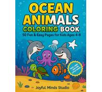 Ocean Animals Coloring Book: 50 Fun & Easy Pages for Kids Ages 4-8 | Single-Sided Pages | Thick Lines Perfect for Little Hands | Dolphins, Whales, Sharks, Sea Turtles & More Marine Animal's