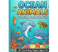 Ocean Animals Coloring Book Book for Kids: Fun & Adventure Under The Sea!