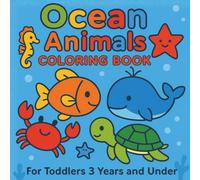 Ocean Animals Coloring Book: Easy Coloring Book for Toddlers - 60 Cute Ocean Animals to Discover, Learn and Have Fun