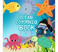 Ocean Animals Coloring Book: Explore the Wonders of the Sea