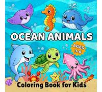 Ocean Animals Coloring Book for Kids: 50 Cute and Easy Designs Featuring Sea Creatures, Sharks, Dolphins, Turtles and More for Kids Ages 3-8