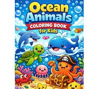 Ocean Animals Coloring Book for Kids: 50 Cute and Easy Sea Creature Coloring Pages for Fun, Learning, and Creativity