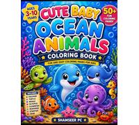 Ocean Animals Coloring Book for Kids Ages 3-10: Cute and Easy Sea Creature Coloring Pages Featuring Dolphins, Sharks, Whales, Sea Turtles, Octopuses, ... Ocean Activity Book for Boys and Girls