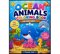 Ocean Animals Coloring Book for Kids Ages 3-6: Cute and Easy Sea Creature Coloring Pages Featuring Whales, Dolphins, Sharks, Octopuses, Turtles, and More for Toddlers and Preschoolers