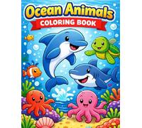 Ocean Animals Coloring Book for Kids Ages 3-6: Fun and Easy Sea Creatures Coloring Pages with Cute Designs for Toddlers and Preschoolers