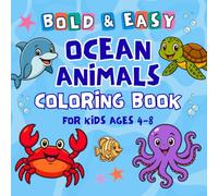 Ocean Animals Coloring Book For Kids Ages 4-8: 50+ Bold and Easy Ocean Illustrations With Friendly Marine Life and Magical Underwater Creatures
