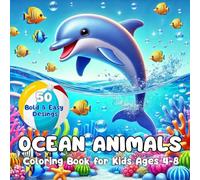 Ocean Animals Coloring Book for Kids Ages 4-8 : 50 Pages Bold & Easy Design to Color: Fun and Easy Sea Creatures Coloring Pages for Toddlers and Kids ... Ocean Activity Book for Boys and Girls