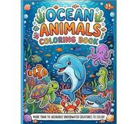 Ocean Animals Coloring Book for Kids Ages 4-8: Cute Sea Creatures and Underwater Friends