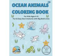 Ocean Animals Coloring Book: For Kids Ages 4-8, Fun & Easy Sea Creatures with Big Bold Lines: Big Bold Lines Perfect for Crayons, Markers, and Colored Pencils and coloring fun
