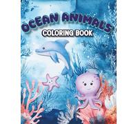 Ocean Animals Coloring Book for kids ages 5-8: 40 Easy and Fun Ocean Animal Coloring Pages with Single-Sided Pages to Prevent Bleed-Through
