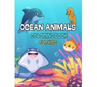 Ocean Animals Coloring Book for Kids: Fun and Easy Designs with Bold Lines for Toddlers Ages 3-6 Who Love Cute Sea Life and Simple Coloring