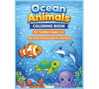 Ocean Animals Coloring Book for Toddlers Ages 2-4: Big, Simple Coloring Pages for Little Hands