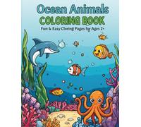 Ocean Animals Coloring Book: Fun & Easy Coloring Pages for Ages 2+